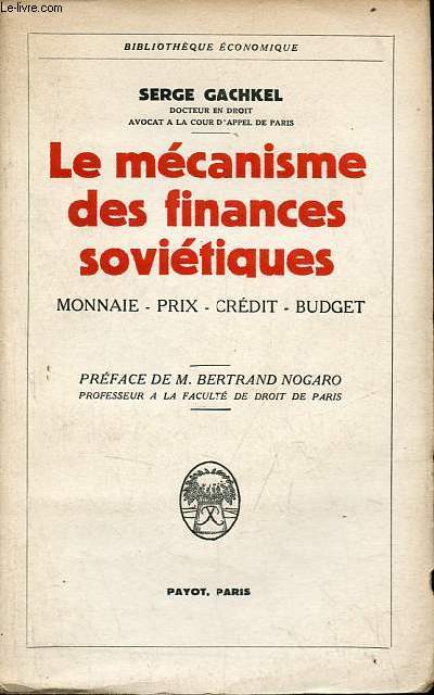 Le mcanisme des finances sovitiques - Monnaie, prix, crdit, budget - Collection bibliothque conomique.