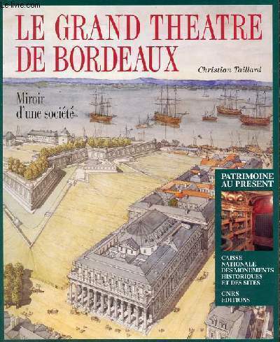 Le grand theatre de Bordeaux - Miroir d'une socit.