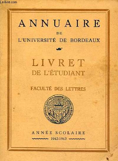 Annuaire de l'Universit de Bordeaux - Livret de l'tudiant - facult des lettres - Anne scolaire 1942-1943.