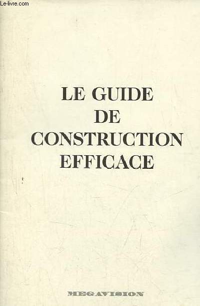 Le guide de construction efficace.