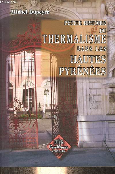 Petite histoire du thermalisme dans les Hautes Pyrnes.