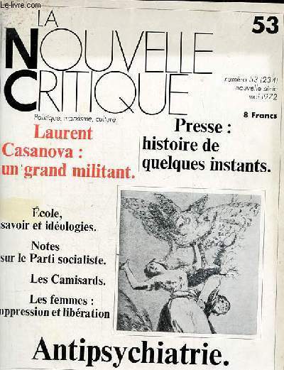 La nouvelle critique n53 nouvelle srie mai 1972 - Au plus haut niveau de clart - Laurent Casanova : un grand militant, Francis Cohen, Boris Taslitzky, un texte de Laurent Casanova - d'Epinay  Suresnes (notes sur le parti socialiste) Jean Rony etc.