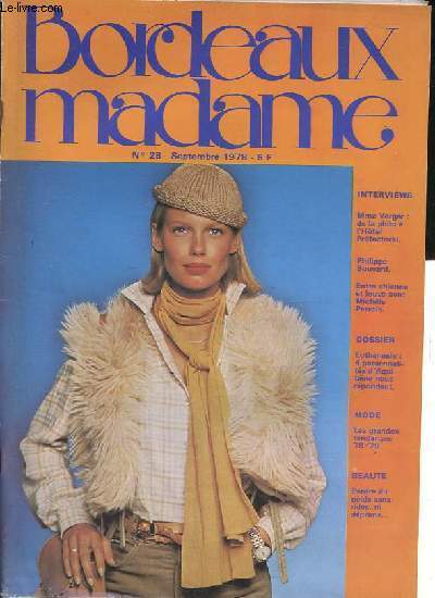 Bordeaux Madame le magazine de la femme en Aquitaine n28 septembre 1978 - Sur le chemin des coliers - le tailleur une valeur sre - la mode unisexe - les points forts de la robe - dans les coulisses du papier peint - nuit de Chine, nuit cline ...