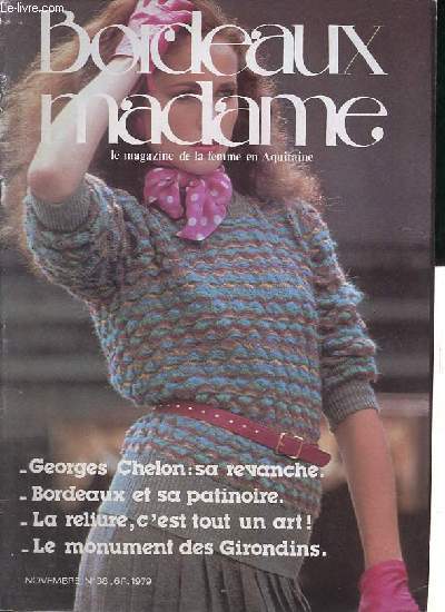 Bordeaux Madame le magazine de la femme en Aquitaine n38 novembre 1979 - La fourrure : un luxe abordable ! - l'invitation au sommeil - Georges Chelon : sa revanche - l'affaire des chevaux des girondins - la reliure c'est tout un art ...
