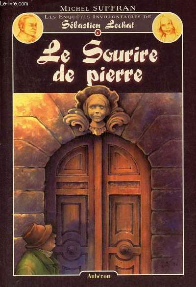 Les enqutes involontaires de Sbastien Lechat - Tome 1 : le sourire de pierre.