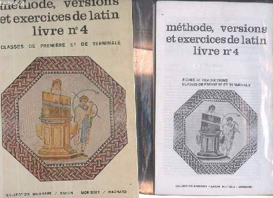 Mthode, versions et exercices de latin livre n4 classes de premire et terminale + Fiches de traductions - Collection Morisset.