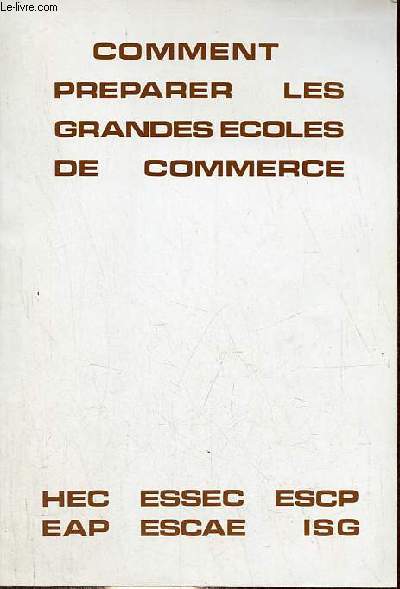 Comment prparer les grandes coles de commerce - HEC - ESSEC - ESCP - EAP - ESCAE - ISG.