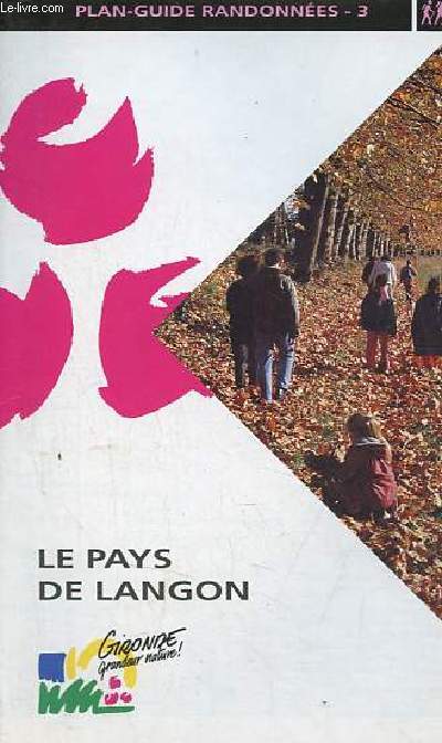 Une plaquette dpliante : Le pays de Langon - Collection plan guide randonnes n3.