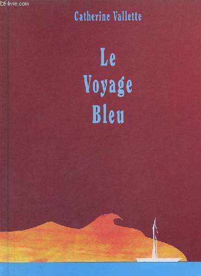 Le voyage bleu - Petit conte iconoclaste - ddicace de l'auteur et de l'illustratice.