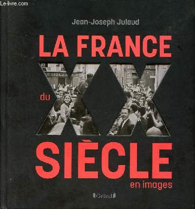La France du XXe sicle en images - ddicace de l'auteur.