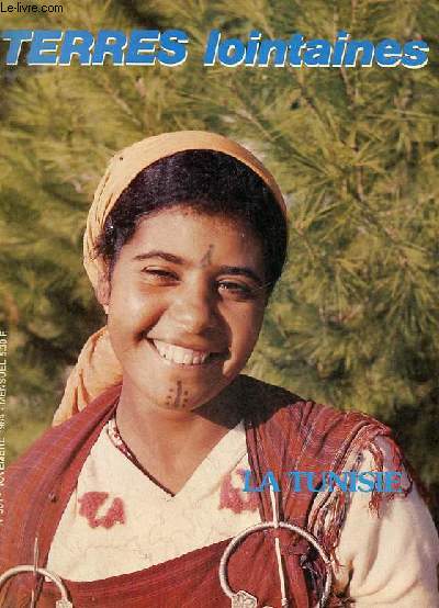 Terres lointaines n364 novembre 1984 - La Tunisie - is tu va en Tunisie ? - qui es tu Salwa ? - des filles qui adorent danser - les rudes gars de la marsa - chanson des fileuses de djerba - laissez vous tenter - d'hannibal  bourguiba ...
