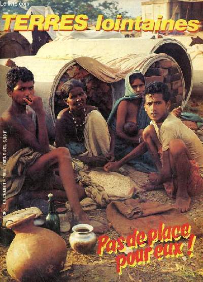 Terres lointaines n365 dcembre 1984 - Pas de place pour eux ! - Ils ne sont nulle part chez eux - destination l'inconnu - c'est au coeur qu'ils ont mal - comme un objet us - neuf ans dans les prisons de skou tour - comme des trangers ...