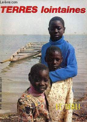 Terres lointaines n370 mai 1985 - Le Mali - C'est bien d'tre venu - je vois tout dans ma tte - myriam, fatmata, amadou et les autres - un papillon sur le sable - le mali redevenu mali - une terre pour la mission - poster : au bord du niger  sgou etc.