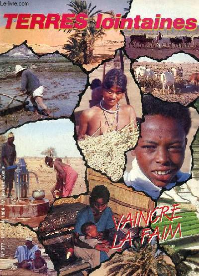 Terres lointaines n377 fvrier 1986 - Vaincre la faim - Pas assez  manger ? - l'anne terrible de l'Afrique - les caprices de l'eau - le coton a ne nourrit pas - et le gchis ? - une vieille histoire - des gars qui ne baissent pas les bras (bd) etc.