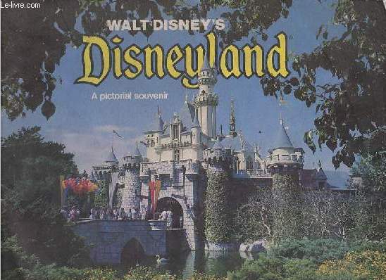 Walt Disney's Disneyland a pictorial souvenir.
