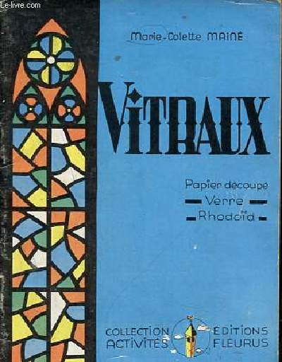 Vitraux - Papier dcoup, verre, rodhod - Collection activits - 4e dition.
