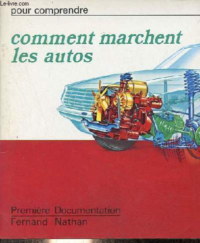 Pour comprendre comment marchent les autos - Collection premires documentation.