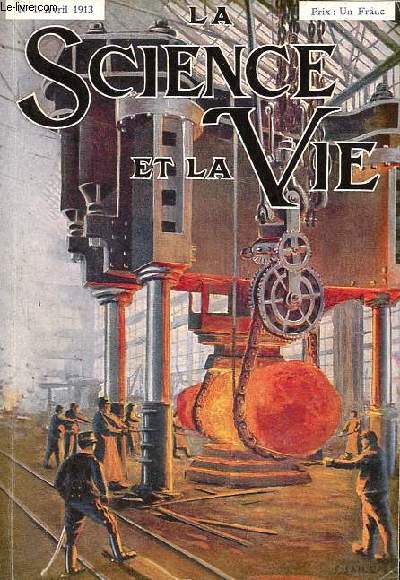 La science et la vie n1 avril 1913 - Rdition - Le problme de l'heure - la naissance, la vie et la mort d'un canon - les petits agents de la mort - comment on assure notre scurit sur les chemins de fer - les grands chirurgiens franais d'aujourd'hui