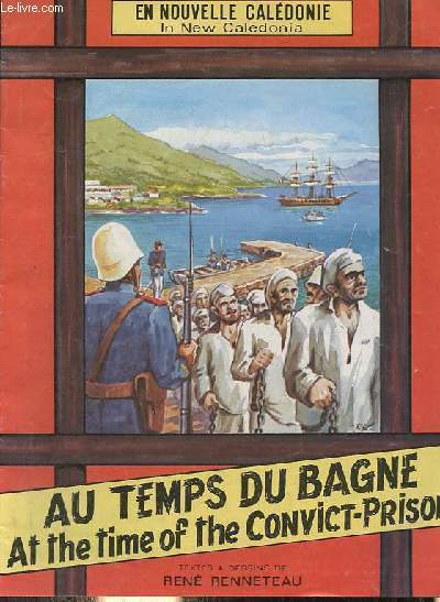 En Nouvelle Caldonie au temps du bagne - In New Caledonia at the time of the convict-prison.