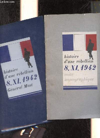 Histoire d'une rbellion 8 novembre 1942 + Suite iconographique.