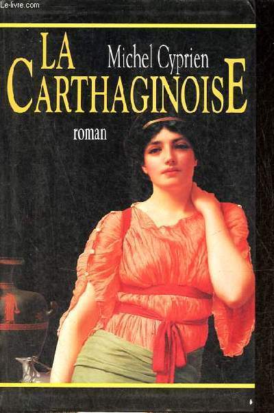 La Carthaginoise du temps d'Hannibal - Collection Cercle maxi-livres.