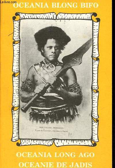 Oceania blong bifo - Oceania long ago - Oceanie de jadis.