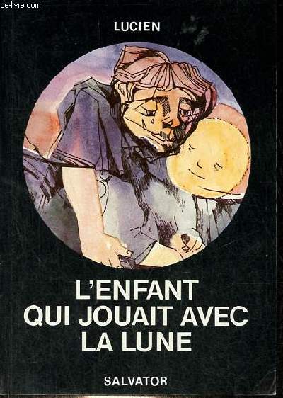 L'enfant qui jouait avec la lune - 7e dition.