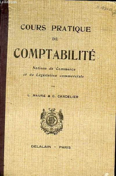 Cours pratique de comptabilit - Notions de commerce et de lgislation commerciale - 22e dition entirement revue, mise  jour et corrige -Collection de manuels pour l'enseignement complmentaires, professionnel, technique et post-scolaire.