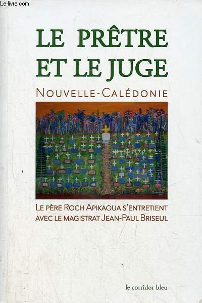 Le prtre et le juge Nouvelle-Caldonie - Le Pre Roch Apikaoua s'entretient avec le magistrat Jean-Paul Briseul.