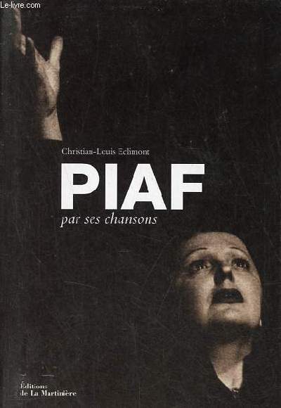 Piaf par ses chansons.