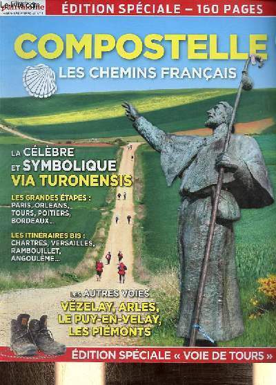 Histoire et Patrimoine hors srie spcial n1 - Compostelle les chemins franais - la clbre et symbolique via turonensis - les grandes tapes : Paris, Orlans, Tours, Poitiers, Bordeaux - les itinraires bis : Chartres, Versailles, Rambouillet etc.