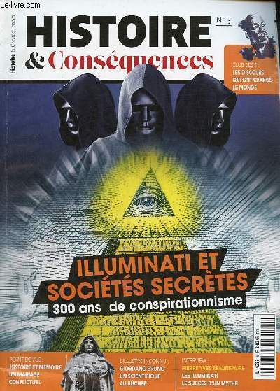 Histoire & Consquences n5 janvier fvrier mars 2022 - Dossier des socits secrtes au conspirationnisme - aux origines des socits secrtes - les illuminati sont ils parmi nous ? - l'ge d'or du complotisme - les actualits etc.