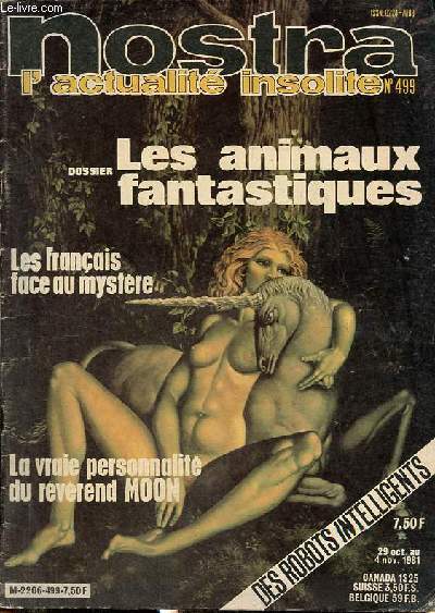 Nostra l'actualit insolite n499 29 oct. au 4 nov.1981 - Les franais face au mystre - le monde vu de l'espace - la vraie personnalit du rvrend Moon - connaissances et vies antrieures - des robots dots d'une intelligence - les animaux fabuleux etc.