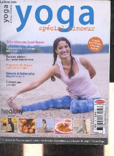 Healthy hors srie n31 Yoga spcial minceur - N'oubliez pas que la perfection n'existe pas - s'allger avec le Yin Yoga de Sarah Powers - dcouvrez votre dosha pour atteindre votre poids idal - partir pour mieux se trouvver etc.