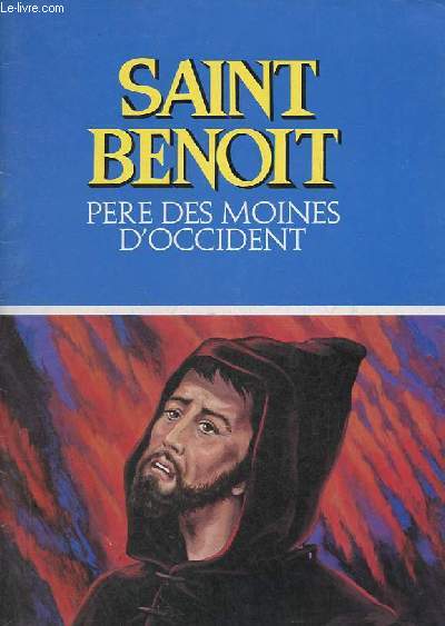 Saint Benoit pere des moines d'Occident - Collection les sages de tous les temps.
