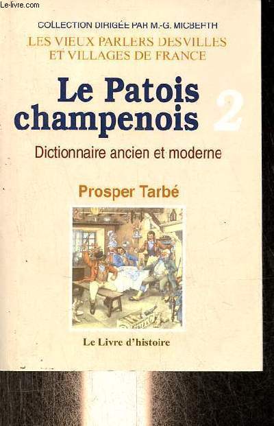 Recherches sur l'histoire du langage et des patois de Champagne - Volume 2 - Collection les vieux parlers des villes et villages de France.