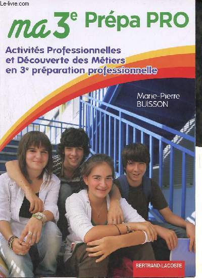 Ma 3e Prpa Pro - Activits Professionnelles et dcouverte des mtiers en 3e prparation professionnelle.