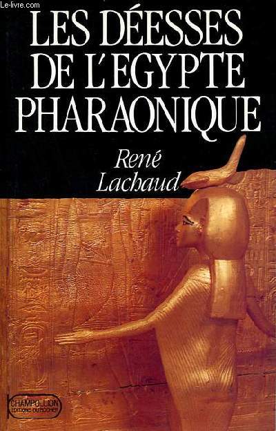 Les desses de l'Egypte pharaonique - Le Chant des Neter - Collection Champollion.