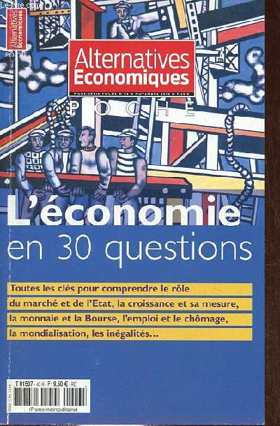 Alternatives Economiques hors srie poche n46 novembre 2010 - L'conomie en 30 questions, toutes les cls pour comprendre le rle du march et de l'Etat, la croissance et sa mesure, la monnaie et la bourse, l'emploi et le chmage, la mondialisation...