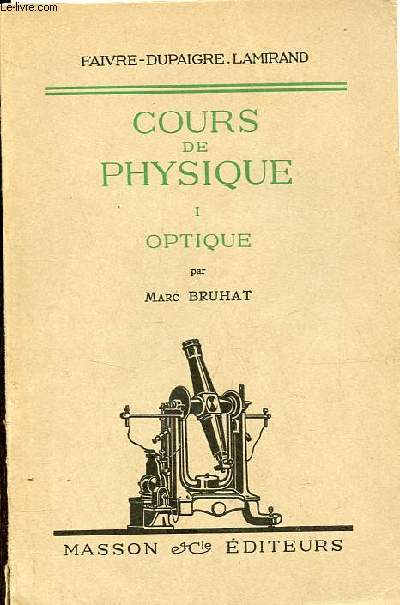Cours de physique pour les classes de mathmatiques spciales - Tome 1 : Optique - 12e dition.