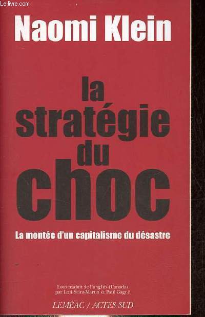 La stratgie du choc - La monte d'un capitalisme du dsastre.