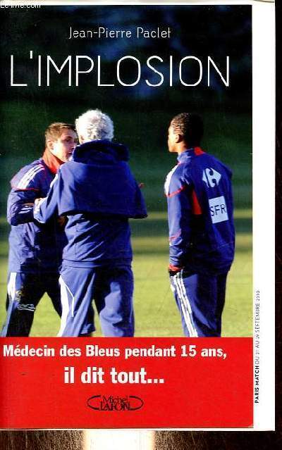 L'implosion - Mdecin des Bleus pendant 15 ans, il dit tout ...