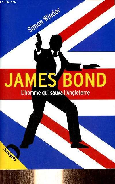 James Bond l'homme qui sauva l'Anglettre.