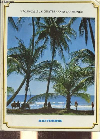 Vacances aux quatre coins du monde.