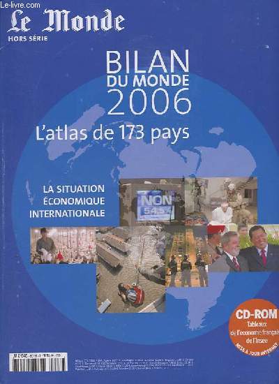 Le Monde hors srie - Bilan du Monde 2006 - L'atlas de 173 pays - la situation conomique internationale.
