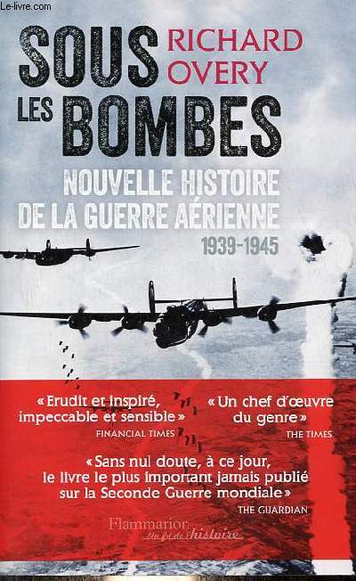 Sous les bombes - Nouvelle histoire de la guerre arienne 1939-1945 - Collection au fil de l'histoire.
