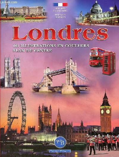 Londres - 161 illustrations en couleurs - plan du centre.