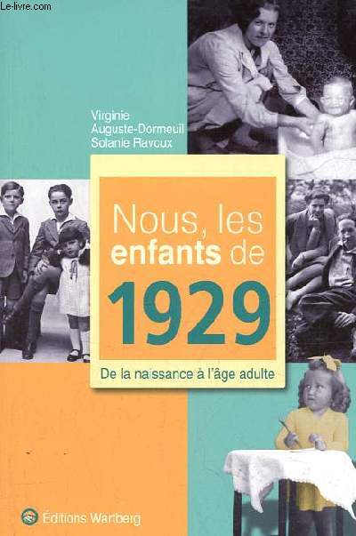 Nous, les enfants de 1929, de la naissance  l'ge adulte.