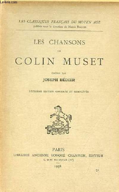 Les chansons de Colin Muset - Collection les classiques franais du moyen ge - 2e dition corrige et complte.
