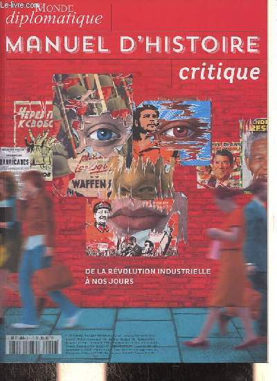 Le Monde diplomatique - Hors srie - Manuel d'histoire critique de la rvolution industrielle  nos jours.